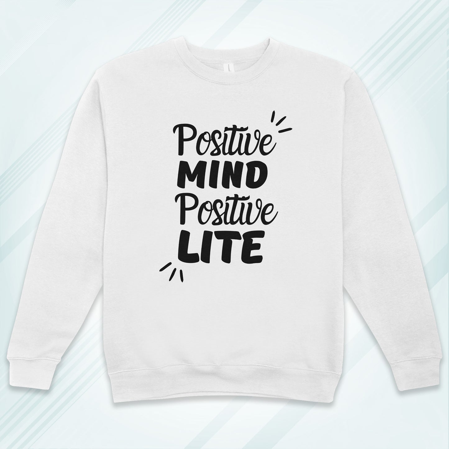 White Cotton Printed Unisex Sweatshirt Positive Mind Positive Lite