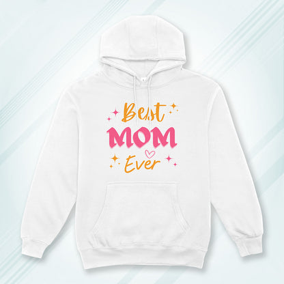 White Solid Hooded Sweatshirt | Best Mom Ever Unisex Hoodies