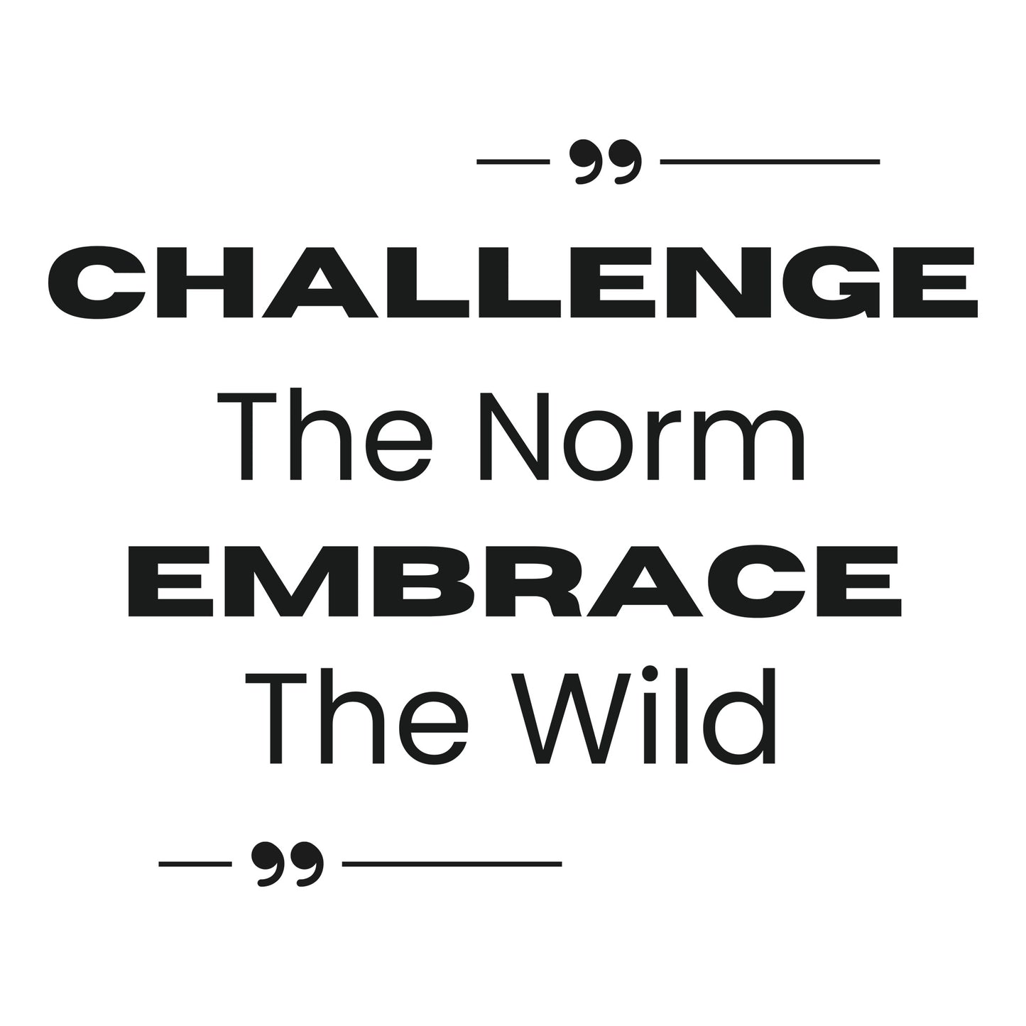 White Round Neck Classic Crew Solid T-shirt Challenge The Norm Embrace The Wild