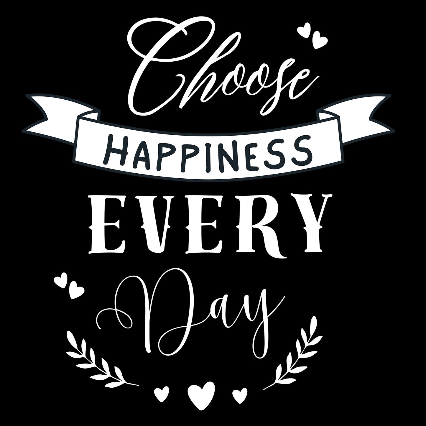 Black Round Neck Classic Crew Solid T-shirt Choose Happiness Every Day