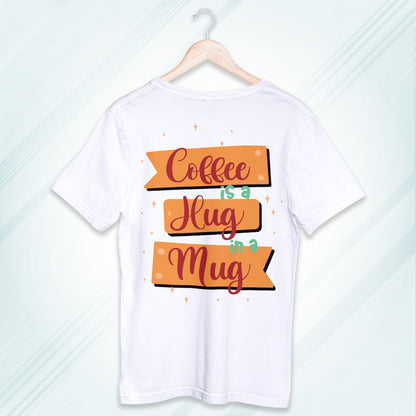 White Round Neck Oversized Cotton Printed T-shirt Coffee is a Hug in a Mug Unisex