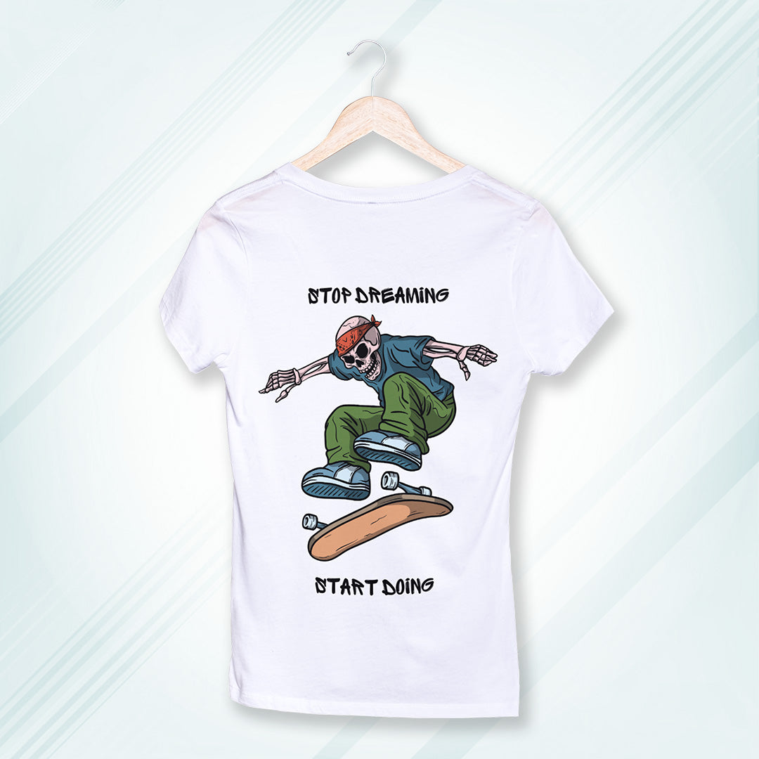 White Round Neck Classic Printed Classic T-Shirt Stop Dreaming Start Doing Skate | Women